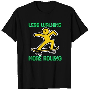 Discover Less Walking, More Rolling T Shirts
