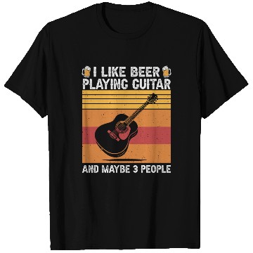 Discover I Like Beer and Playing Guitar and Maybe 3 People T Shirts