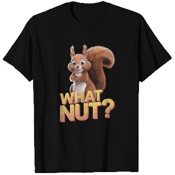 Discover Cute Squirrel Holding Acorn What Nut for Squirre T Shirts