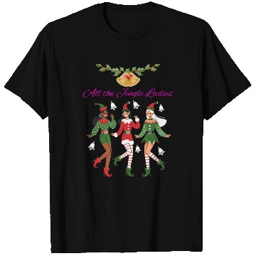 Discover All the Jingle Ladies - Christmas T Shirts