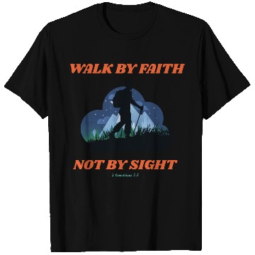 Discover Walk By Faith Not By Sight Verse T Shirts