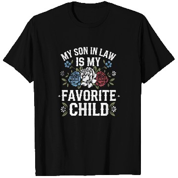 Discover My Son in Law is My Favorite Child T Shirts