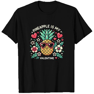 Discover Pineapple is My Valentine T Shirts