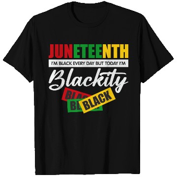 Discover Juneteenth I m Black Every Day T Shirts For Woman
