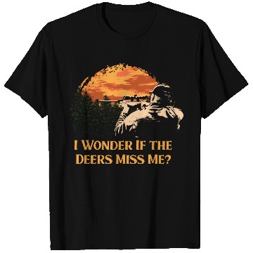 Discover I Wonder If the Deers Miss Elk Hunting Antler Hunt T Shirts