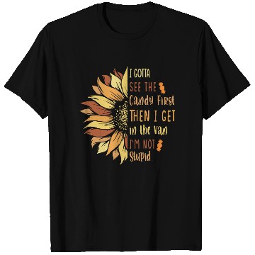 Discover I Gotta See The Candy First. I'm Not Stupid T Shirts