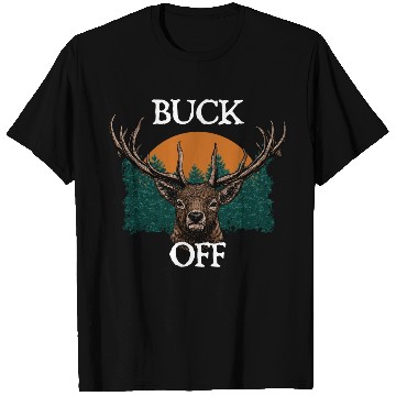 Discover Buck Off Deer Hunting Elk Hunter Forest Seeking T Shirts