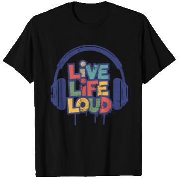 Discover Live Life Loud T Shirts