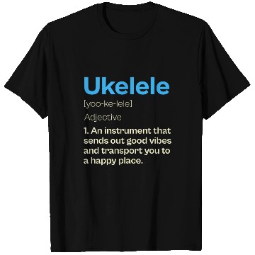 Discover Ukelele Definition Happy Vibes T Shirts