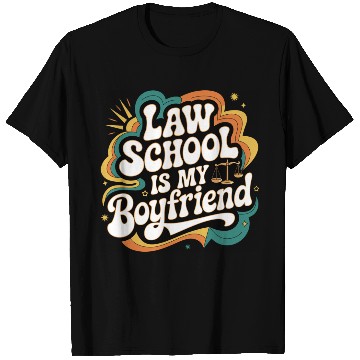 Discover Law School Is My Boyfriend 10 T Shirts