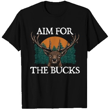 Discover Aim for the Bucks Deer Hunting Elk Hunter Friends T Shirts