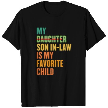 Discover My Son In Law Is My Favorite Child Funny sating T Shirts