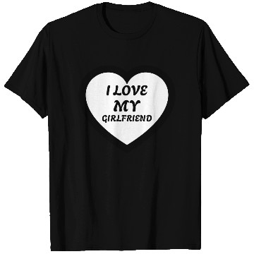 Discover I love my Girlfriend T Shirts