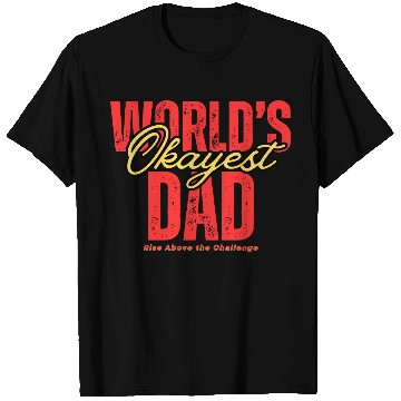 Discover World's Okayest Dad Amazing Dad T Shirts
