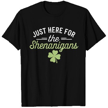 Discover Just Here For The Shenanigans St Patrick's Day T Shirts