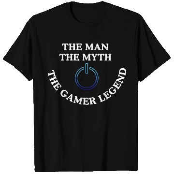 Discover the Man, The Myth, The Gamer Legend T Shirts