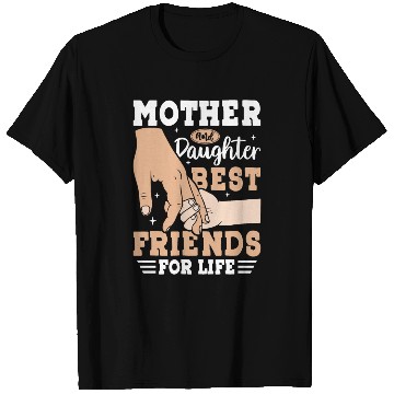 Discover Mother and Daughter Best Friends for Life T Shirts
