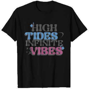 Discover High Tides Infinite Vibes Design T Shirts