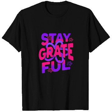 Discover Stay Grateful – Cultivate Gratitude T Shirts