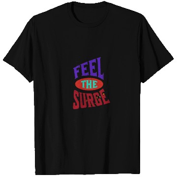 Discover "Feel The Surge" T Shirts Design