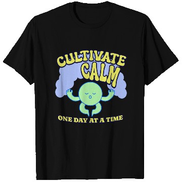 Discover Cultivating Calm One Day At A Time Peaceful T Shirts