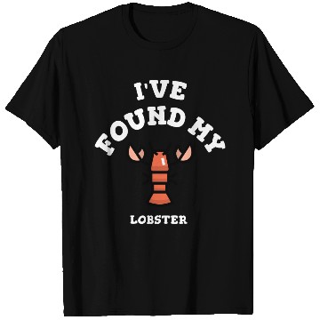 Discover I've found my lobster T Shirts