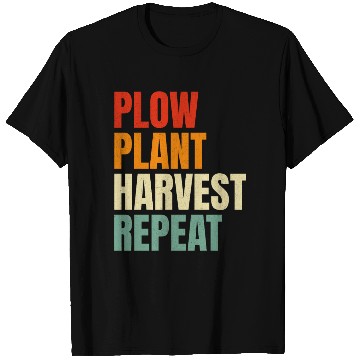 Discover Plow Plant Harvest Repeat Farming T Shirts