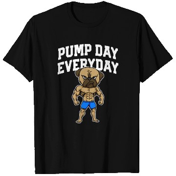 Discover Pump Day Everyday Funny Workout Humor Gym Fitness T Shirts