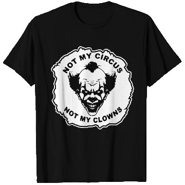 Discover Not My Circus Not My Clowns LIKE US ON FB # T Shirts