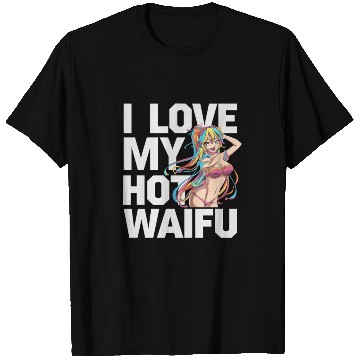 Discover I Love My Hot Waifu - Fun and Bold Anime Art T Shirts
