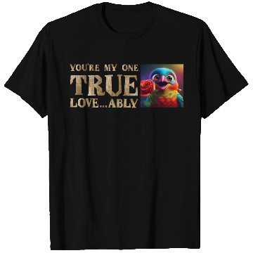 Discover You're My One True Love...A-Bully! T Shirts