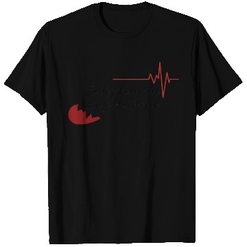 Discover Be my heartbeat & my heartbreak T Shirts