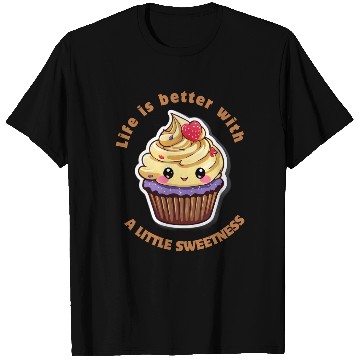 Discover Life is better with a little sweetness T Shirts