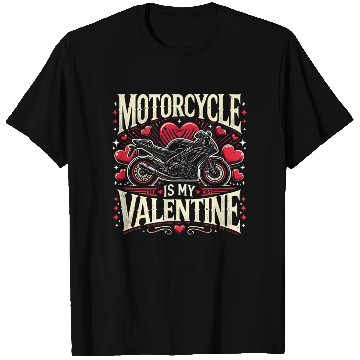 Discover Motorcycle is my valentine T Shirts