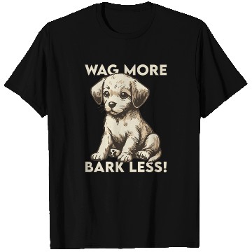 Discover Wag More, Bark Less T Shirts