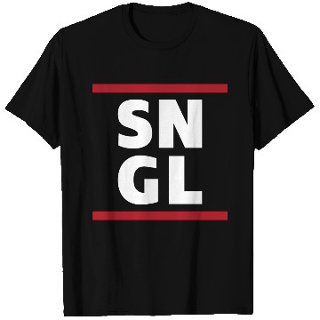 Discover Single SNGL typography quote T Shirts