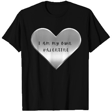 Discover I Am My Own Valentine T Shirts