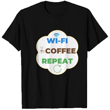 Discover Wi Fi Coffee Repeat T Shirts