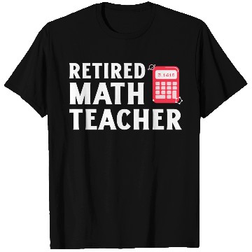 Discover Retired Math Teacher 2025 Fun Calculator Design T Shirts
