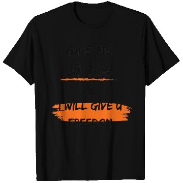 Discover give me justic & i will give u freedom T Shirts