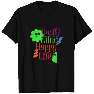 Discover Happy Mind, Happy Life – Radiate Positivity T Shirts