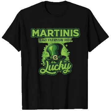 Discover Martinis Make Everyday Feel Lucky St Patricks Day T Shirts