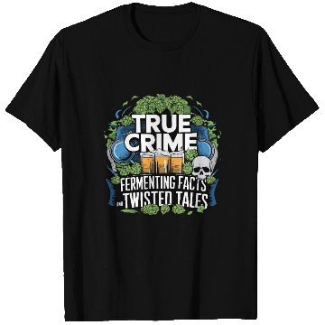 Discover Craft Beer Brewing & True Crime Twisted Tales T Shirts