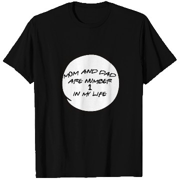 Discover Mom And Dad Are Number 1 In My Life T Shirts