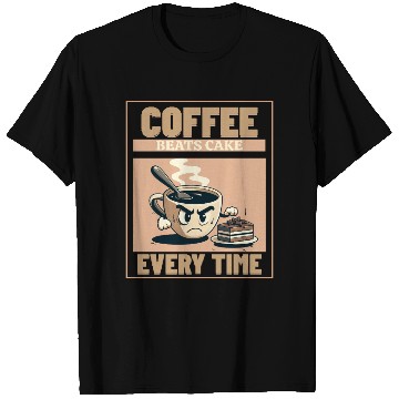 Discover Coffee Beats Cake – Funny Coffee Lover Design T Shirts