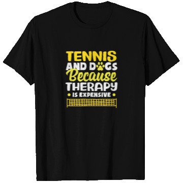 Discover Tennis And Dogs Because Therapy Is Expensive T Shirts