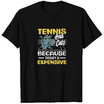 Discover Tennis And Cats Because Therapy Is Expensive T Shirts