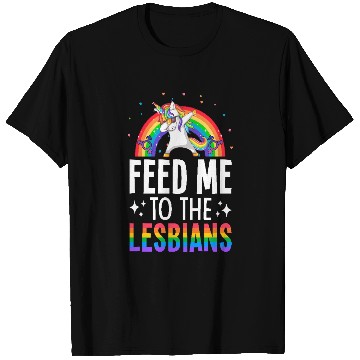 Discover Feed Me To The Lesbians Lesbian Pride LGBTQ T Shirts