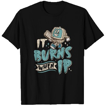 Discover Funny Saying "It Burns When I Pee"! Sarcastic T Shirts
