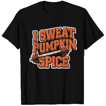 Discover I Sweat Pumpkin Spice 5 T Shirts